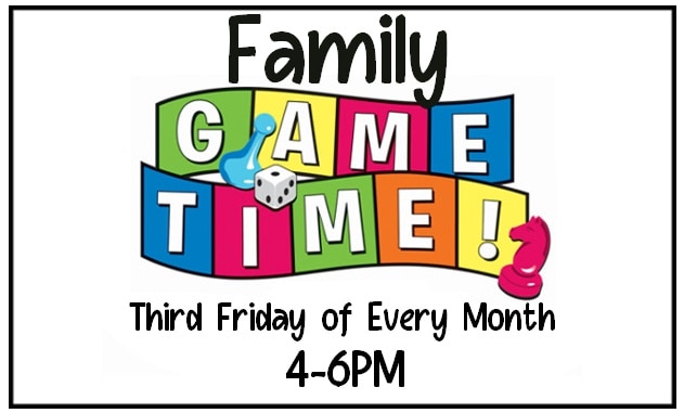 Family Game Time 3rd Friday of Every Month from 4-6PM