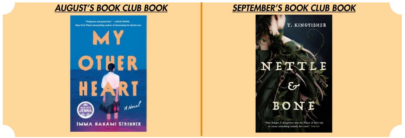 August's book club book 'my other heart" by emma nanami strenner. September's Book club book "Nettle and bone" by t kingfisher