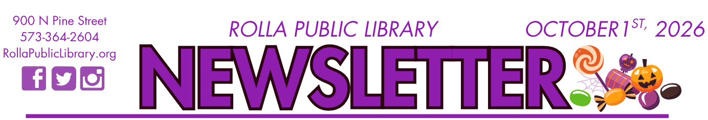 Rolla Public Library Newsletter. October 1st 2026. 900 N Pine Street 573-364-2604 Rollapubliclibrary.org